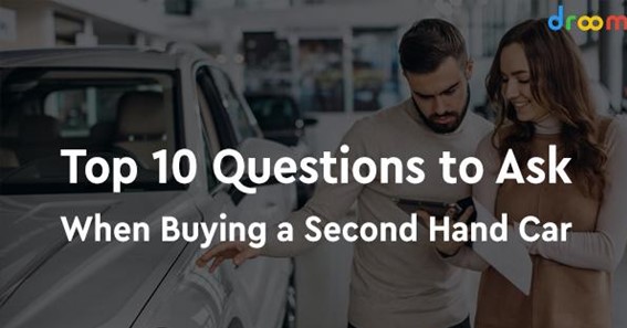 Top 10 Questions to Ask When Buying a Secondhand Car